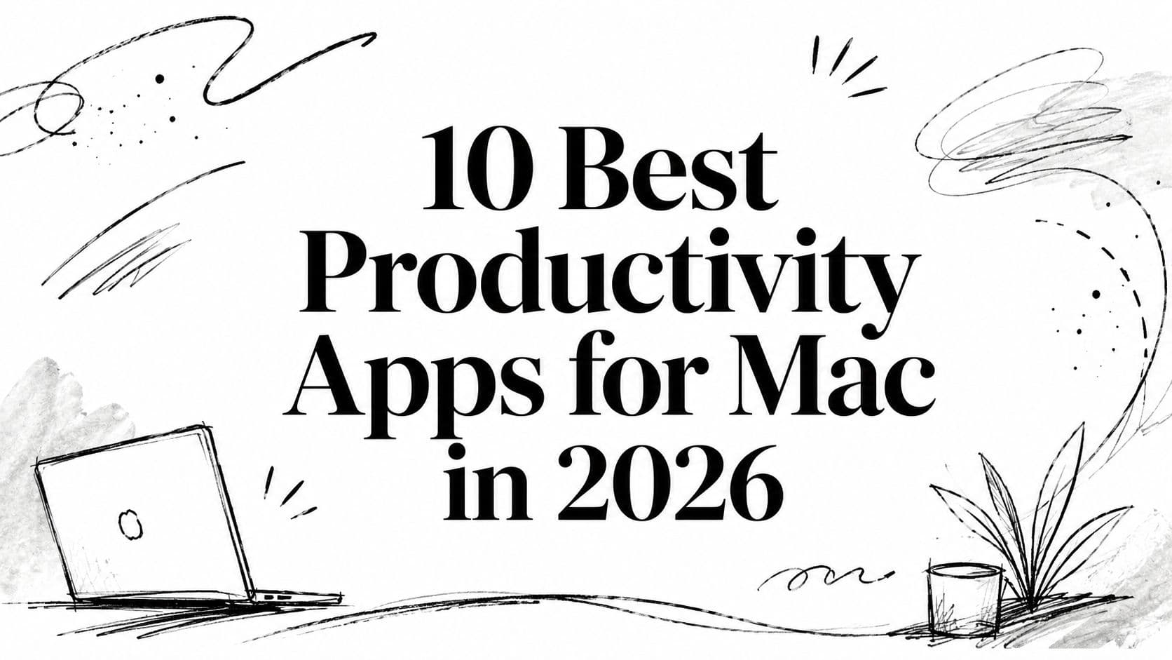 10 Best Productivity Apps for Mac in 2026