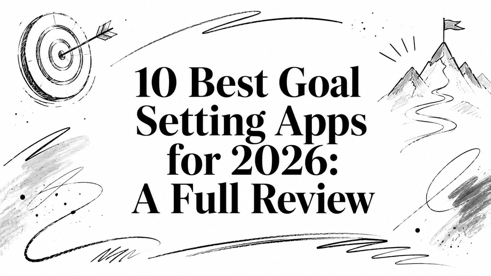 10 Best Goal Setting Apps for 2026: A Full Review