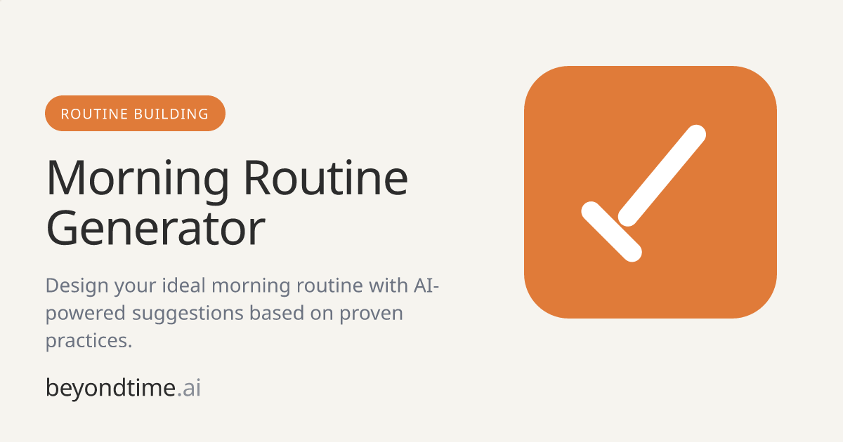 Free Morning Routine Generator | Beyond Time | Beyond Time